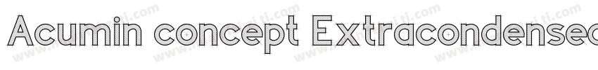 Acumin concept Extracondensed字体转换